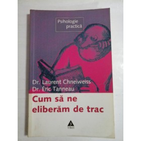   Cum  sa  ne  eliberam  de  trac  -  Laurent  Chneiweiss:  Eric  Tanneau  